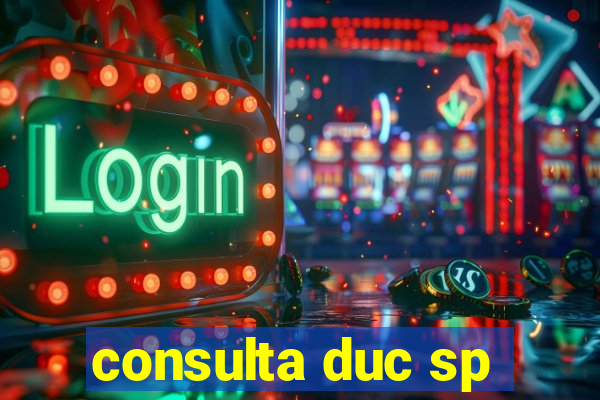 consulta duc sp